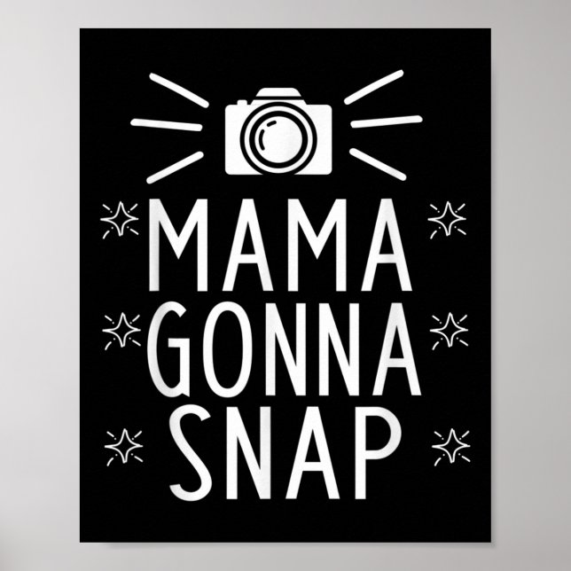 Mother Gonna Snap Funny Mom Birthday Gift Quote Ho Poster (Framsidan)