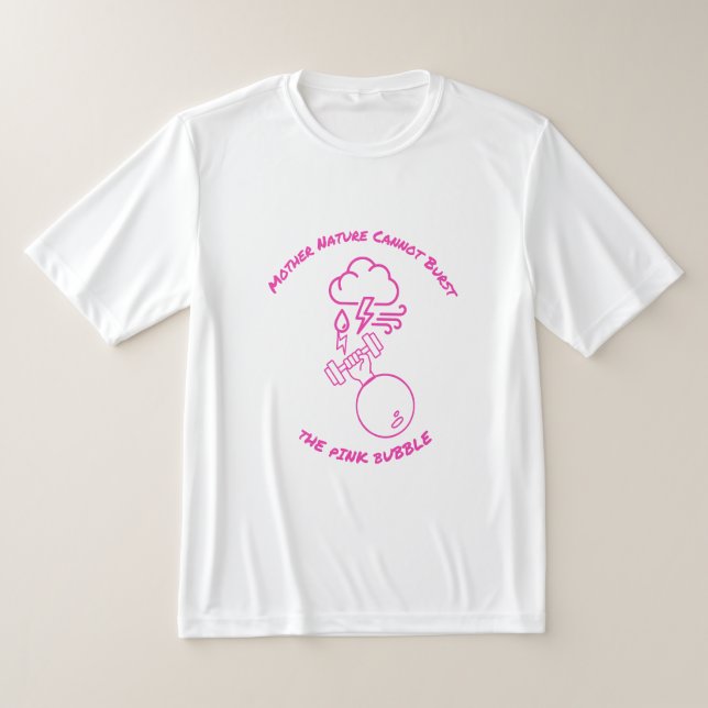 Mother Nature Cannot Burst Pink Bubble T Shirt (Laydown)