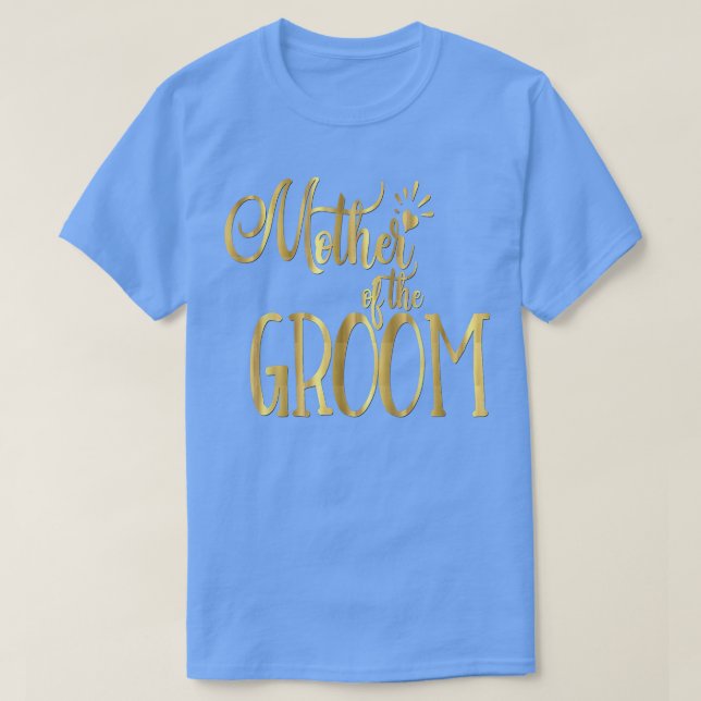 Mother of the Groom  Wedding Party Bride 408 T Shirt (Design framsida)