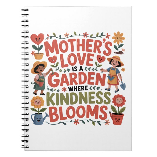 Mother’s Love Is A Garden Where Kindness Blooms Anteckningsbok (Framsidan)