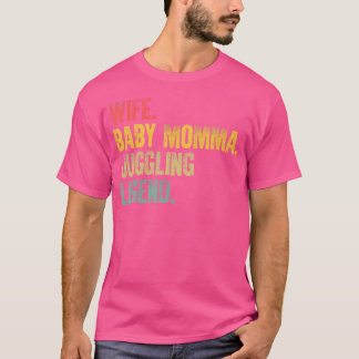 Mother Women Funny Shirt Wife Baby Momma Juggling  T Shirt