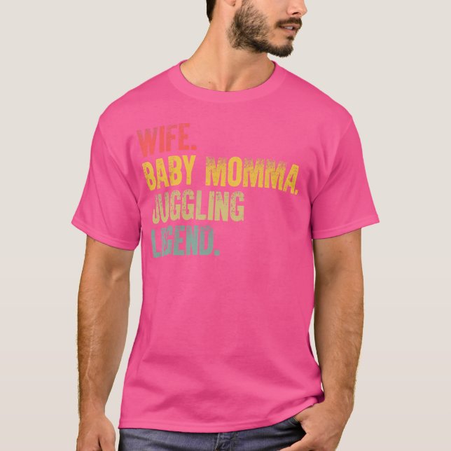 Mother Women Funny Shirt Wife Baby Momma Juggling  T Shirt (Framsida)