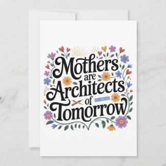 Mothers Are Architects Of Tomorrow Inbjudningar
