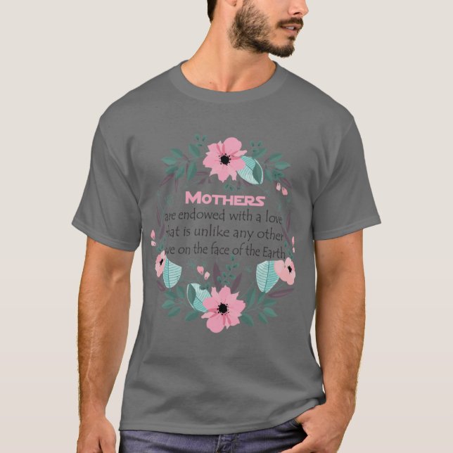 Mothers are endowed with a love that is unlike any t shirt (Framsida)
