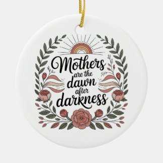 Mothers Are The Dawn After Darkness Julgransprydnad Keramik
