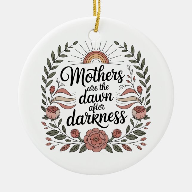 Mothers Are The Dawn After Darkness Julgransprydnad Keramik (Framsidan)