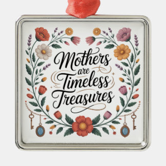 Mothers Are Timeless Treasures Julgransprydnad Metall