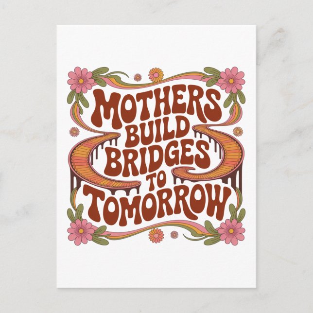 Mothers Build Bridges To Tomorrow Vykort (Framsida)