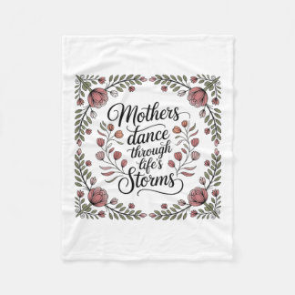 Mothers Dance Through Life's Storms Fleecefilt