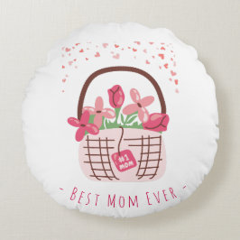 Mother's Day,Best Mom Ever, with Beautiful Flower  Rund Kudde
