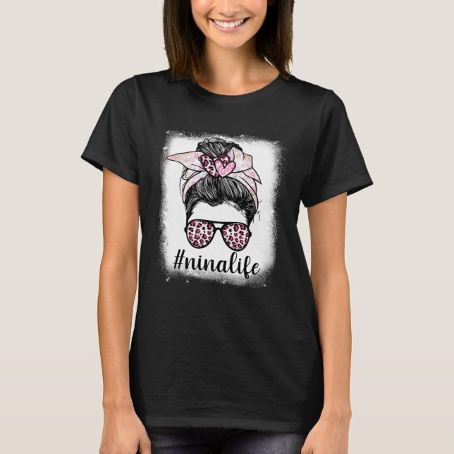 Mothers Day Nina Life Bleaches Messy Bun Leopard P T Shirt (Framsida)