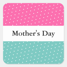 MOTHER'S DAY Pink Aqua White Polka Dots Stripes Fyrkantigt Klistermärke