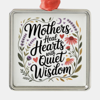 Mothers Heal Hearts With Quiet Wisdom Julgransprydnad Metall