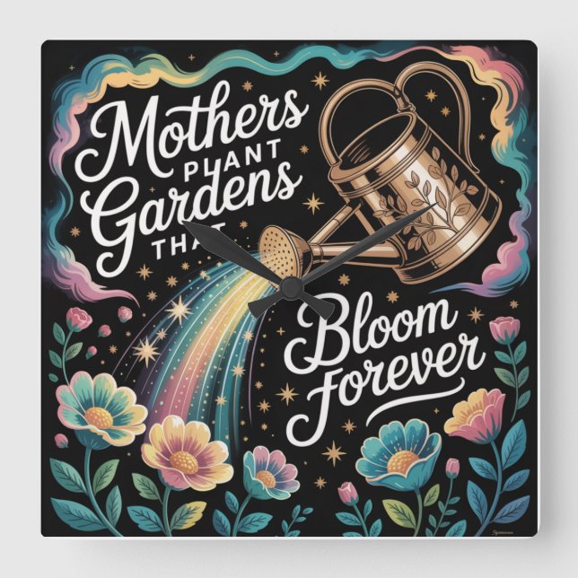 Mothers Plant Gardens That Bloom Forever Fyrkantig Klocka (Framsida)