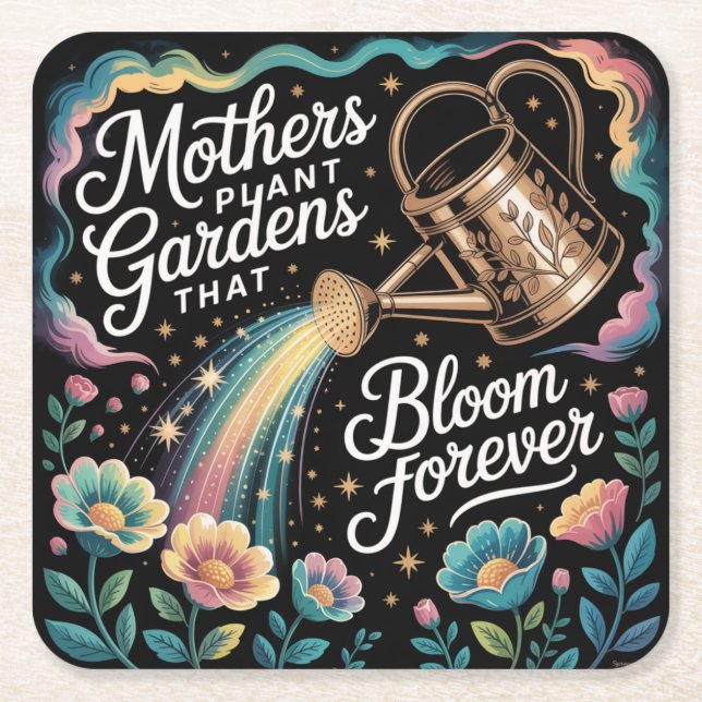 Mothers Plant Gardens That Bloom Forever Underlägg Papper Kvadrat (Framsidan)