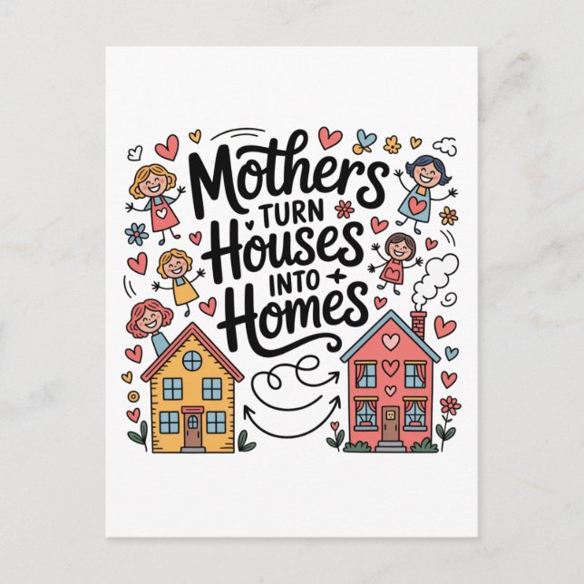 Mothers Turn Houses Into Homes Meddelande Vykort (Framsida)