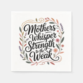 Mothers Whisper Strength To The Weak Pappersservett