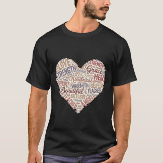 Mother's Word Cloud Heart Love Strength Kindness T Shirt