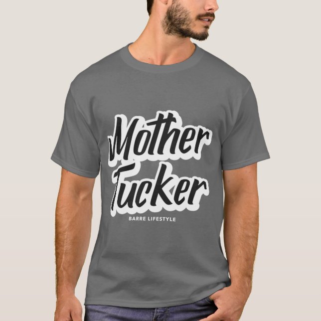 Motherucker Barre Lifestyle Design friend funny T Shirt (Framsida)