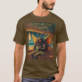 Mothman Goes till Hawaii T Shirt