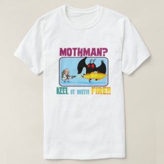Mothman? "Köl," som den med AVFYRAR!! T Shirt
