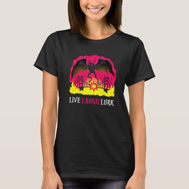 Mothman Live Laugh Lurk Harbinger Folklore Creepy  T Shirt (Framsida)