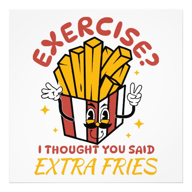Motion jag trodde du sa extra pommes frites fototryck (Framsidan)