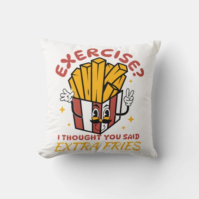 Motion Jag Trodde Du Sa Extra Pommes Frites Kudde (Framsida)