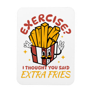 Motion Jag Trodde Du Sa Extra Pommes Frites Magnet