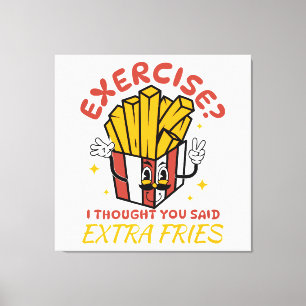 Motion Jag Tyckte Du Sa Extra Pommes Frites Canvastryck
