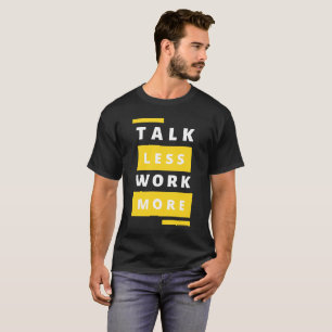 Motiv mantra Tee - prata mindre arbete mer