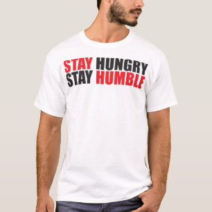 Motiv Ord - Håll dig Hungrig, håll dig ödmjuk T Shirt