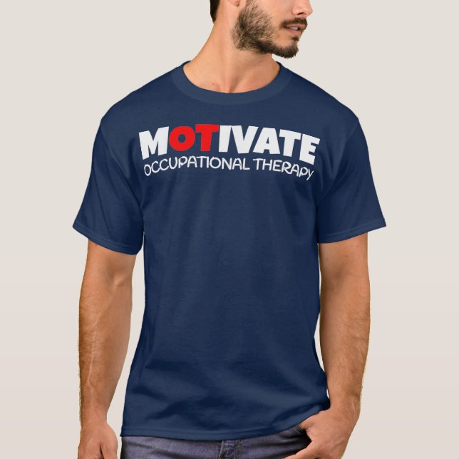 MOTIVATE Occupation Therapist T OT OT T Shirt (Framsida)