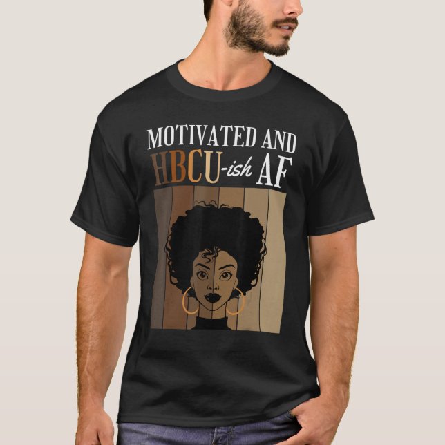 Motivated And HBCU-ish AF Historical Black College T Shirt (Framsida)