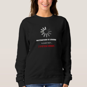 Motivation är laddad, vänligen vänta Systemfel De T Shirt