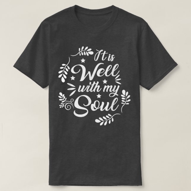 Motivation Faith Peace Religious It is Well with M T Shirt (Design framsida)