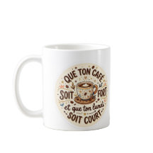 Motivation Matinale : Que ton Café soit Fort et to