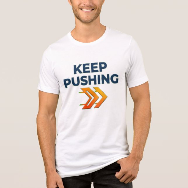 Motivation T-shirt, Keep Pushing-apparel, Inspirer T Shirt (Framsida)