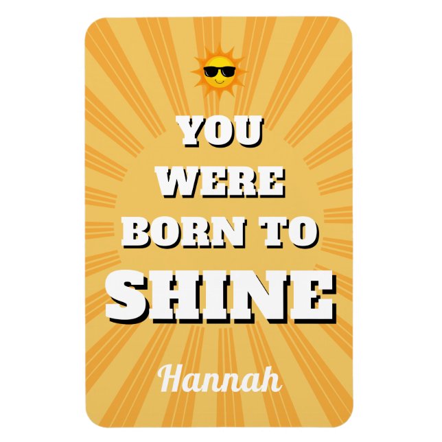 Motivational Affirmation Quote Born to Shine Magnet (Vertikal)
