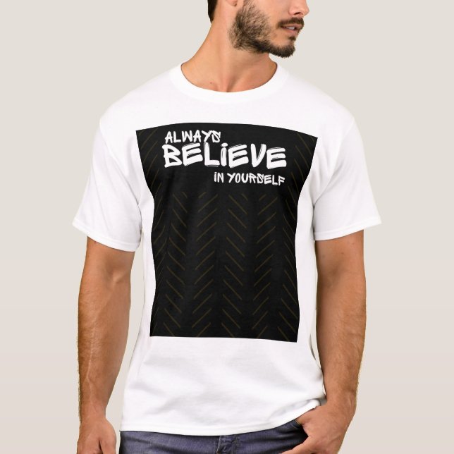 Motivational Believe In Yourself T-Shirt (Framsida)