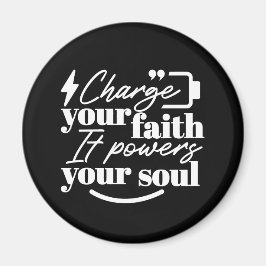 Motivational Christian Quote – Charge Your Faith Magnet