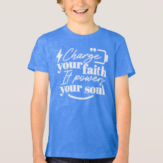 Motivational Christian Quote – Charge Your Faith T Shirt
