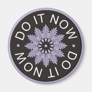 Motivational ~Do för 3 ordcitationstecken det Now Magnet