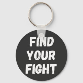 Motivational Find Your Fight Quote Art Nyckelring