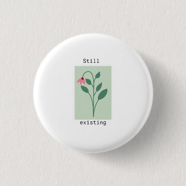 Motivational Floral Stamp - Still Existing Knapp (Framsida)