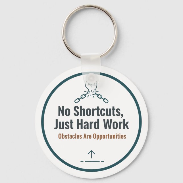 Motivational Hard Work Quote Design – No Shortcuts Nyckelring (Framsida)