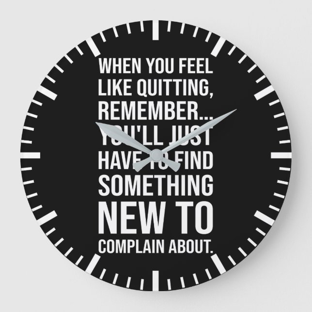 Motivational Humor - When You Feel Like Quitting Stor Klocka (Framsida)