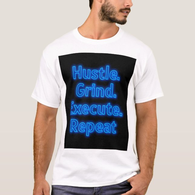 "Motivational Hustle T-Shirt - Grind, Execute, (Framsida)