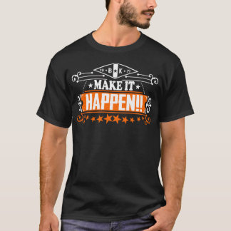 Motivational & inspireras T-tröja: MakeITHappen T-shirt