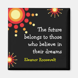 Motivational Magnets ~Eleanor Roosevelt Quote Magnet